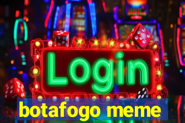 botafogo meme